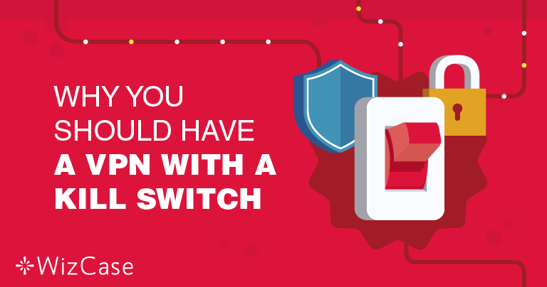 Hvorfor er det s&aring; viktig at VPN-tjenesten har en kill-switch?