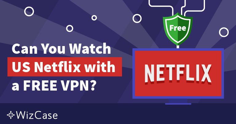 De 7 Beste gratis VPN-er for å se Netflix USA fra Norge (testet 2023)